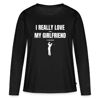 I Really Love It When My Girlfriend Let's Me Go Go - Women's Premium Organic Long Sleeve Shirt - black - Front - Julia (174cm)