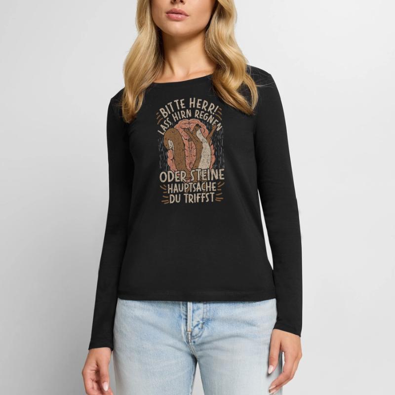 Bitte Herr Lass Hirn Regnen Oder Steine Hauptsache Frauen Premium Bio Langarmshirt