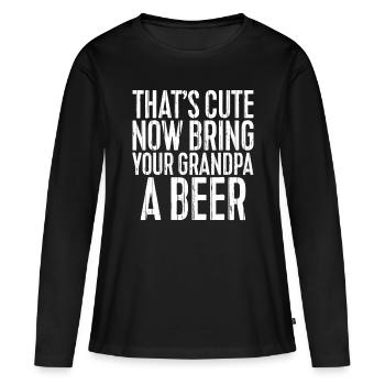 Das ist jetzt süß Bring deinem Opa ein Bier - Frauen Premium Bio Langarmshirt - Schwarz - Vorne - Julia (174cm)