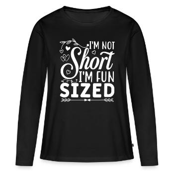 I'm not short I'm fun sized Funny Quote Saying - Women's Premium Organic Long Sleeve Shirt - black - Front - Julia (174cm)