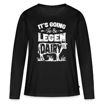 Cow It's Gonna Be Legen Dairy LegenDairy Farmer - Frauen Premium Bio Langarmshirt - Schwarz - Vorne - Julia (174cm)