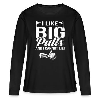 Ich mag große Putts und ich kann nicht lügen - Frauen Premium Bio Langarmshirt - Schwarz - Vorne - Julia (174cm)