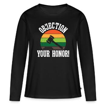 Anwalt Objection Your Honor Rechtsanwalt Jurist - Frauen Premium Bio Langarmshirt - Schwarz - Vorne - Julia (174cm)