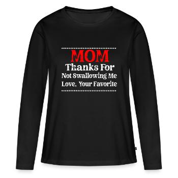 Mama danke, dass du mich nicht verschluckt hast, liebe dein T-Shirt - Frauen Premium Bio Langarmshirt - Schwarz - Vorne - Julia (174cm)