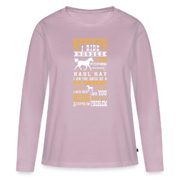 Horse Lover Equestrian Riding Beware I Ride Horses - Women's Premium Organic Long Sleeve Shirt - dusky pink - Front - Julia (174cm)