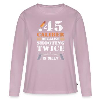 .45 Caliber Because Shooting Twice Is Silly 2nd - Women's Premium Organic Long Sleeve Shirt - dusky pink - Front - Julia (174cm)