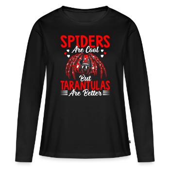 Tarantulas are better tarantula owners - Women's Premium Organic Long Sleeve Shirt - black - Front - Julia (174cm)