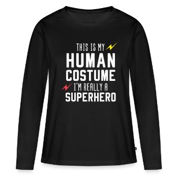 This Is My Human Costume I'm Really A Superhero - Women's Premium Organic Long Sleeve Shirt - black - Front - Julia (174cm)