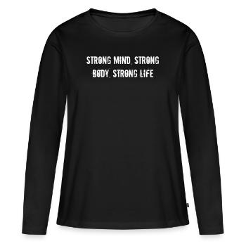 Fitness - Strong mind, strong body, strong life - Women's Premium Organic Long Sleeve Shirt - black - Front - Julia (174cm)