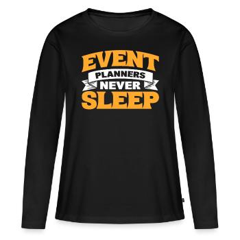 Event-Planer schlafen nie Event-Planung - Frauen Premium Bio Langarmshirt - Schwarz - Vorne - Julia (174cm)