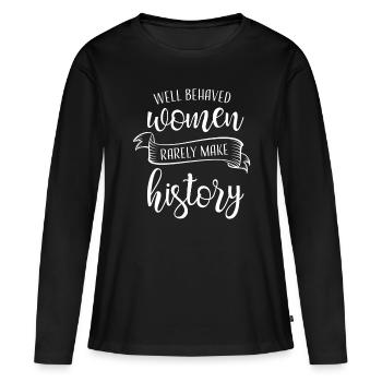 Les femmes bien élevées entrent rarement dans l’histoire - T-shirt manches longues Premium bio Femme - noir - Devant - Julia (174cm)