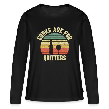 Korken sind für Quitters Wein Geschenkidee - Frauen Premium Bio Langarmshirt - Schwarz - Vorne - Julia (174cm)