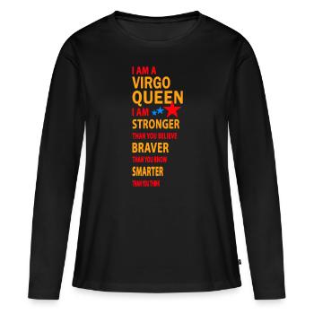 Virgo queen I am stronger birthday gift - Women's Premium Organic Long Sleeve Shirt - black - Front - Julia (174cm)