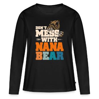 Ne plaisantez pas avec Nana Bear - T-shirt manches longues Premium bio Femme - noir - Devant - Julia (174cm)