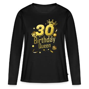 Birthday Queen 30 - Women's Premium Organic Long Sleeve Shirt - black - Front - Julia (174cm)