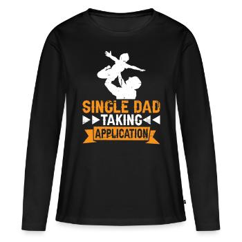 Single Dad Taking Application 7 - Frauen Premium Bio Langarmshirt - Schwarz - Vorne - Julia (174cm)