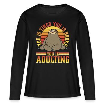 tu es fatigué tu es fauché tu es adulte 5 - T-shirt manches longues Premium bio Femme - noir - Devant - Julia (174cm)