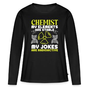 Chemiker My Elements Are Stable Chemie Chemikant - Frauen Premium Bio Langarmshirt - Schwarz - Vorne - Julia (174cm)