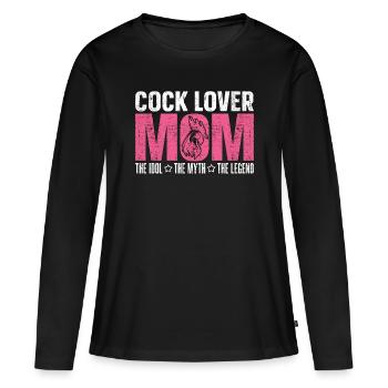 Cock Lover Mom The Idol The Myth The Chicken Coop - Frauen Premium Bio Langarmshirt - Schwarz - Vorne - Julia (174cm)
