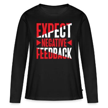 Expect Negative Feedback 2 - Frauen Premium Bio Langarmshirt - Schwarz - Vorne - Julia (174cm)