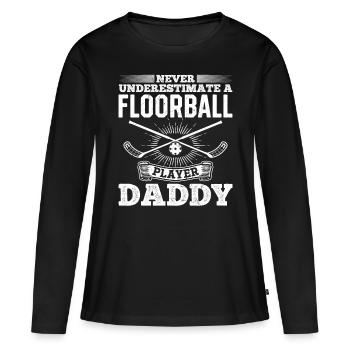 Never Underestimate A Floorball Player Daddy Floor - Women's Premium Organic Long Sleeve Shirt - black - Front - Julia (174cm)
