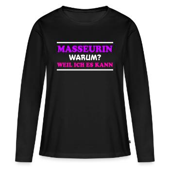 Masseurin Spruch Beruf Massage Masseurin Geschenk - Frauen Premium Bio Langarmshirt - Schwarz - Vorne - Julia (174cm)