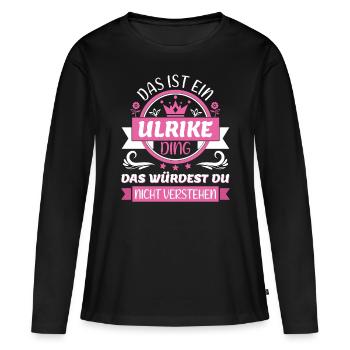 Ulrike Name Vorname Namenstag Namensgeschenk - Frauen Premium Bio Langarmshirt - Schwarz - Vorne - Julia (174cm)