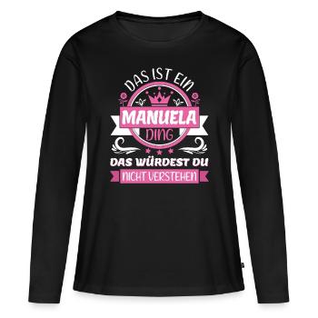 Manuela Name Vorname Namenstag Namensgeschenk - Frauen Premium Bio Langarmshirt - Schwarz - Vorne - Julia (174cm)