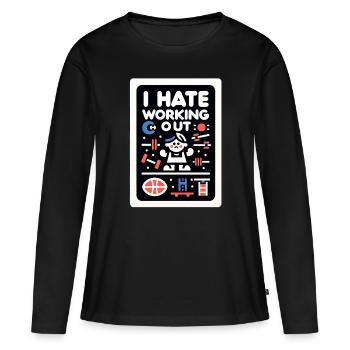 I Hate Working Out 5 - Women's Premium Organic Long Sleeve Shirt - black - Front - Julia (174cm)