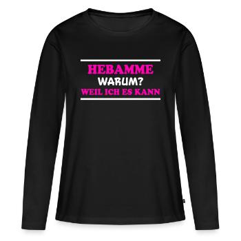 Hebamme Spruch Beruf Lustiges Hebammen Geschenk - Frauen Premium Bio Langarmshirt - Schwarz - Vorne - Julia (174cm)
