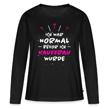 Kauffrau Spruch Verkäuferin Witz Kauffrau Geschenk - Frauen Premium Bio Langarmshirt - Schwarz - Vorne - Julia (174cm)
