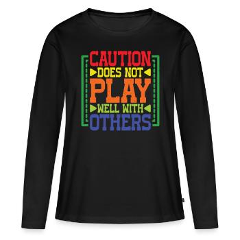 Caution Does Not Play Well With Others 82 - Frauen Premium Bio Langarmshirt - Schwarz - Vorne - Julia (174cm)
