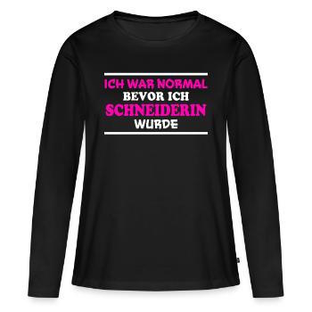 Schneiderin Spruch Lustiges Schneiderin Geschenk - Frauen Premium Bio Langarmshirt - Schwarz - Vorne - Julia (174cm)