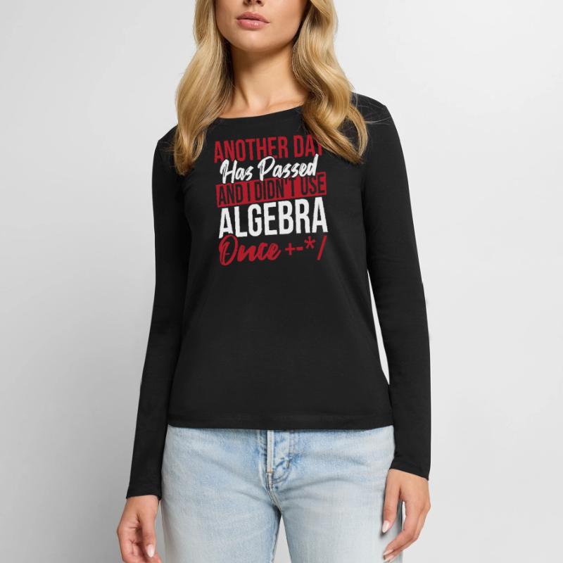 Algebra Lover Graph Math Nerd I Didn't Use Algebra Women's Premium Organic Long Sleeve Shirt