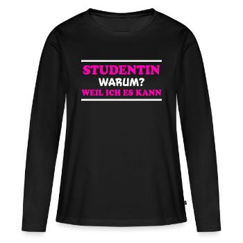 Studentin Spruch Universität Studentin Geschenk - Frauen Premium Bio Langarmshirt - Schwarz - Vorne - Julia (174cm)