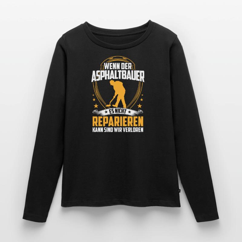 Les constructeurs d’asphalte ne réparent pas les constructeurs de routes T-shirt manches longues Premium bio Femme
