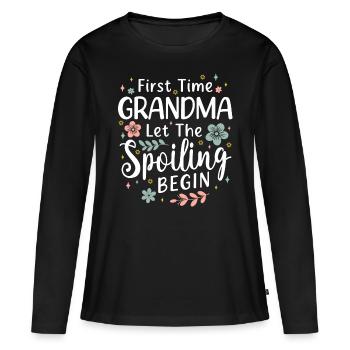 First Time Grandma Let the Spoiling Begin - Women's Premium Organic Long Sleeve Shirt - black - Front - Julia (174cm)
