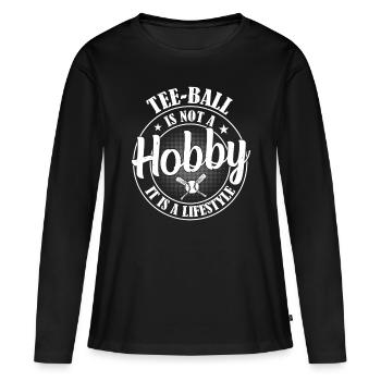 Tee-ball is not a hobby it is a lifestyle - Tee-ba - Women's Premium Organic Long Sleeve Shirt - black - Front - Julia (174cm)