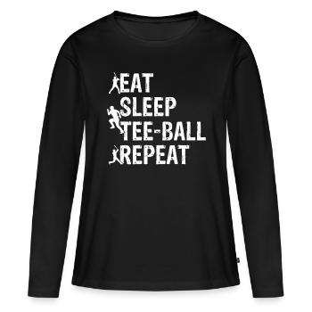 Tee-ball Game - Eat Sleep Tee-ball Repeat - Women's Premium Organic Long Sleeve Shirt - black - Front - Julia (174cm)