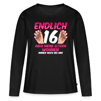 Finally 16 my parents still live with me - Women's Premium Organic Long Sleeve Shirt - black - Front - Julia (174cm)