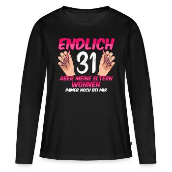 Finally 31 my parents still live with me - Women's Premium Organic Long Sleeve Shirt - black - Front - Julia (174cm)