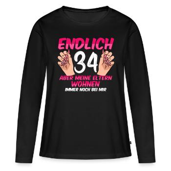 Finally 34 my parents still live with me - Women's Premium Organic Long Sleeve Shirt - black - Front - Julia (174cm)
