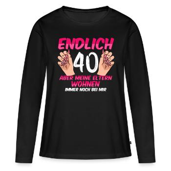Finally 40 my parents still live with me - Women's Premium Organic Long Sleeve Shirt - black - Front - Julia (174cm)