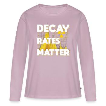 Nuclear Engineer Nuclear Technician Decay Rates Matter - Women's Premium Organic Long Sleeve Shirt - dusky pink - Front - Julia (174cm)