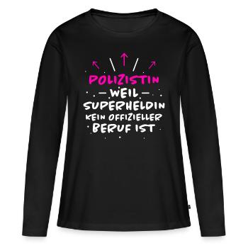 Polizistin Spruch Polizei Fun Polizistin Geschenk - Frauen Premium Bio Langarmshirt - Schwarz - Vorne - Julia (174cm)