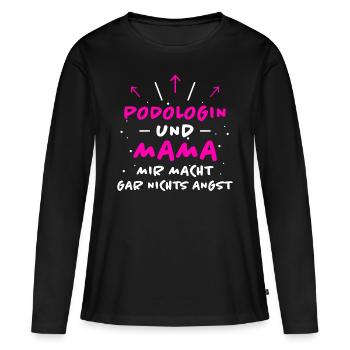 Podologin Spruch Fußpflegerin Podologin Geschenk - Frauen Premium Bio Langarmshirt - Schwarz - Vorne - Julia (174cm)
