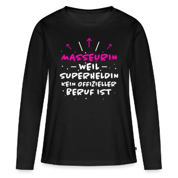Masseurin Spruch Beruf Lustiges Masseurin Geschenk - Frauen Premium Bio Langarmshirt - Schwarz - Vorne - Julia (174cm)