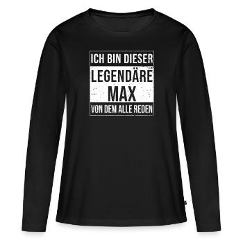 I'm this legendary for Max - Women's Premium Organic Long Sleeve Shirt - black - Front - Julia (174cm)