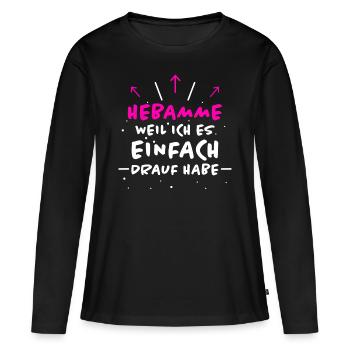Hebamme Spruch Beruf Lustiges Hebammen Geschenk - Frauen Premium Bio Langarmshirt - Schwarz - Vorne - Julia (174cm)