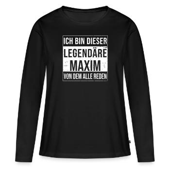 I'm this legendary for Maxim - Women's Premium Organic Long Sleeve Shirt - black - Front - Julia (174cm)